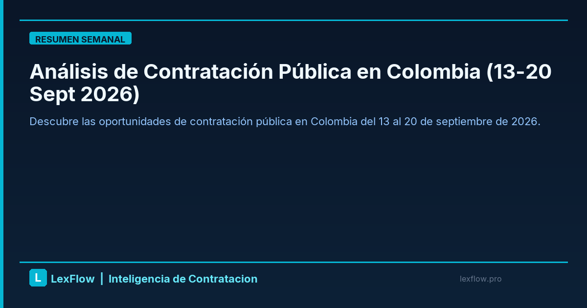 Análisis de Contratación Pública en Colombia (13-20 Sept 2026)
