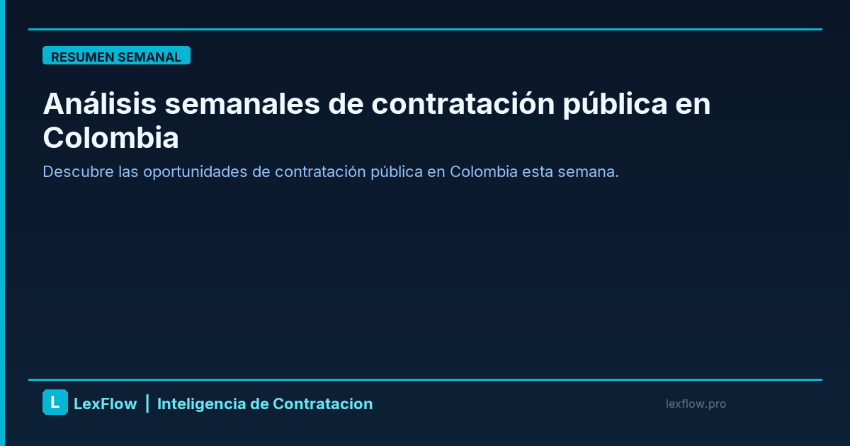 Análisis semanales de contratación pública en Colombia